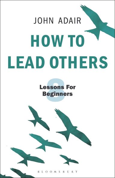 John Adair - How to Lead Others, Häftad