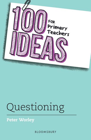 bokomslag 100 Ideas for Primary Teachers: Questioning