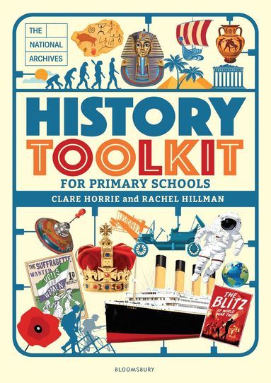 Clare Horrie, Rachel Hillman - National Archives History Toolkit for Primary Schools, Häftad