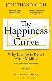 bokomslag The Happiness Curve: Why Life Gets Better After Midlife