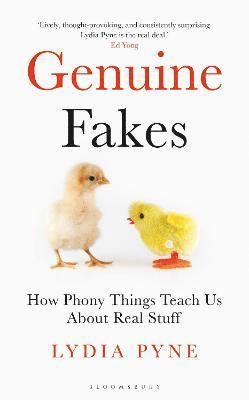 Lydia Pyne - Genuine Fakes: How Phony Things Teach Us about Real Stuff, Inbunden
