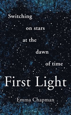 Emma Chapman - First Light, Inbunden