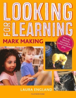 Looking for Learning: Mark Making 1