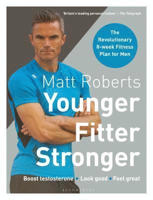 Matt Roberts, Peta Bee - Roberts, M: Matt Roberts' Younger, Fitter, Stronger, Häftad