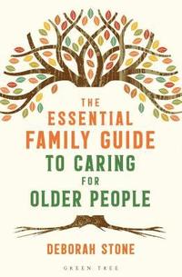 bokomslag The Essential Family Guide to Caring for Older People