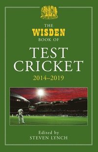 bokomslag The Wisden Book of Test Cricket 2014-2019