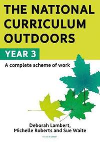 bokomslag The National Curriculum Outdoors: Year 3