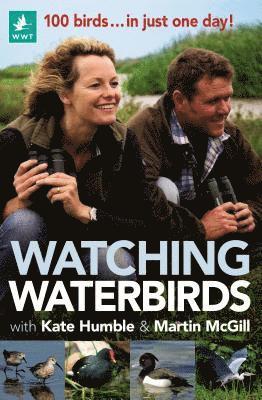 Kate Humble, Martin McGill - Watching Waterbirds with Kate Humble and Martin McGill, Häftad