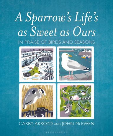 Carry Akroyd, John McEwen - Sparrow's Life's as Sweet as Ours, Inbunden