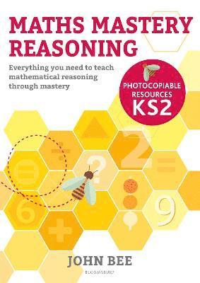 Maths Mastery Reasoning: Photocopiable Resources KS2 1