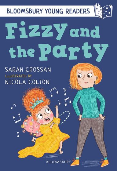 Sarah Crossan - Fizzy and the Party: A Bloomsbury Young Reader, Häftad