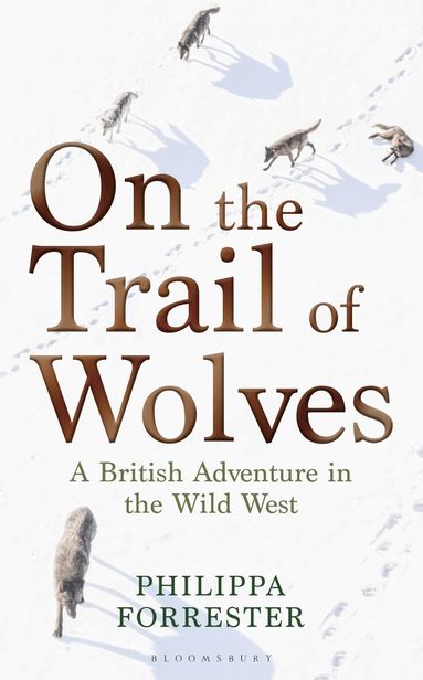 Philippa Forrester - On the Trail of Wolves, Häftad