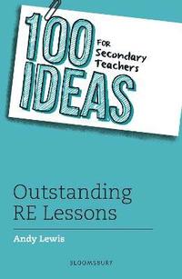 bokomslag 100 Ideas for Secondary Teachers: Outstanding RE Lessons