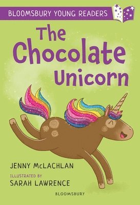 The Chocolate Unicorn: A Bloomsbury Young Reader 1