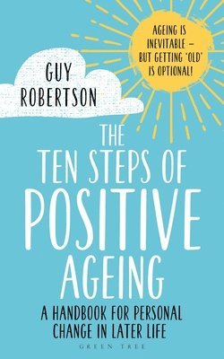 Guy Robertson - Ten Steps of Positive Ageing, Häftad
