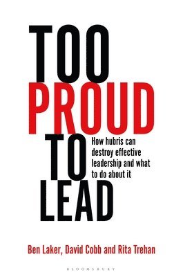 Ben Laker, David Cobb, Rita Trehan - Too Proud to Lead, Inbunden