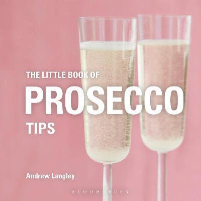 Andrew Langley - Langley, A: Little Book of Prosecco Tips, Inbunden