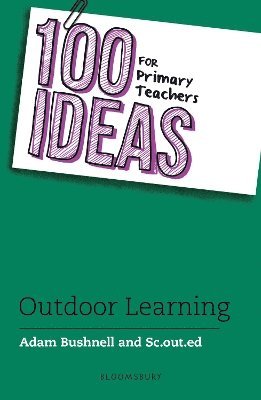 bokomslag 100 Ideas for Primary Teachers: Outdoor Learning