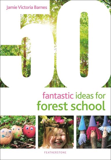 bokomslag 50 Fantastic Ideas for Forest School