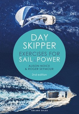 Day Skipper Exercises for Sail and Power 1
