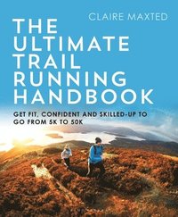 bokomslag The Ultimate Trail Running Handbook