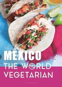 bokomslag Mexico: The World Vegetarian