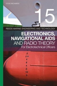 bokomslag Reeds Vol 15: Electronics, Navigational Aids and Radio Theory for Electrotechnical Officers
