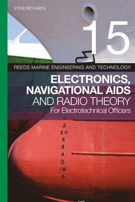 Reeds Vol 15: Electronics, Navigational Aids and Radio Theory for Electrotechnical Officers 1