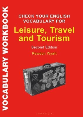 Check Your English Vocabulary for Leisure, Travel and Tourism 1