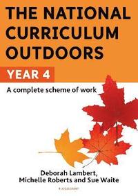 bokomslag The National Curriculum Outdoors: Year 4