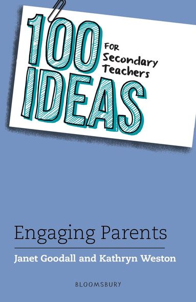 Janet Goodall, Kathryn Weston - 100 Ideas for Secondary Teachers: Engaging Parents, Häftad