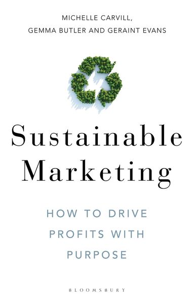 Michelle Carvill, Gemma Butler, Geraint Evans - Sustainable Marketing, Inbunden