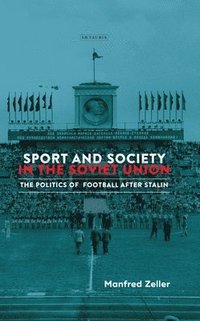 bokomslag Sport and Society in the Soviet Union