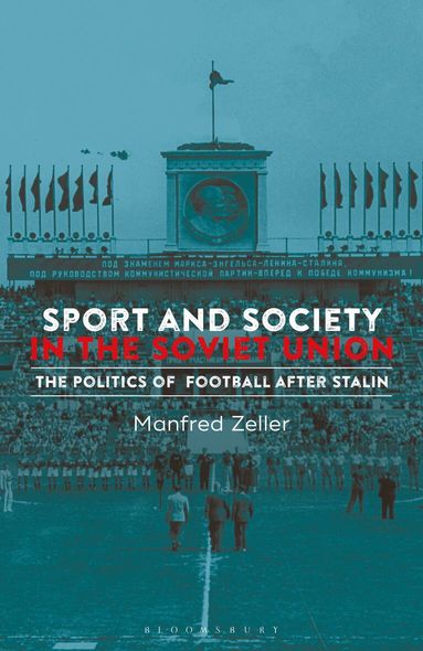 Manfred Zeller - Sport and Society in the Soviet Union, Häftad