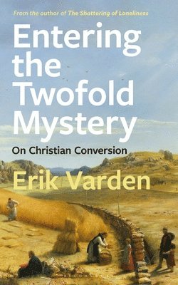 Erik Varden, Fr Erik Varden - Entering the Twofold Mystery, Häftad