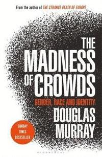 bokomslag The Madness of Crowds: Gender, Race and Identity
