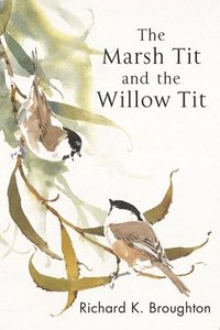 bokomslag The Marsh Tit and The Willow Tit