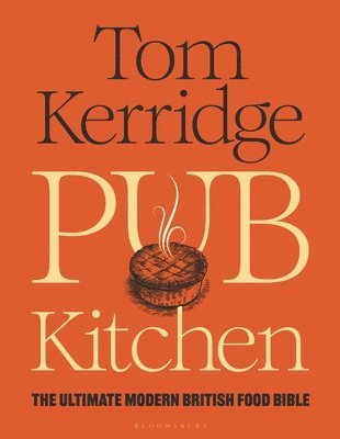 Tom Kerridge - Pub Kitchen, Inbunden