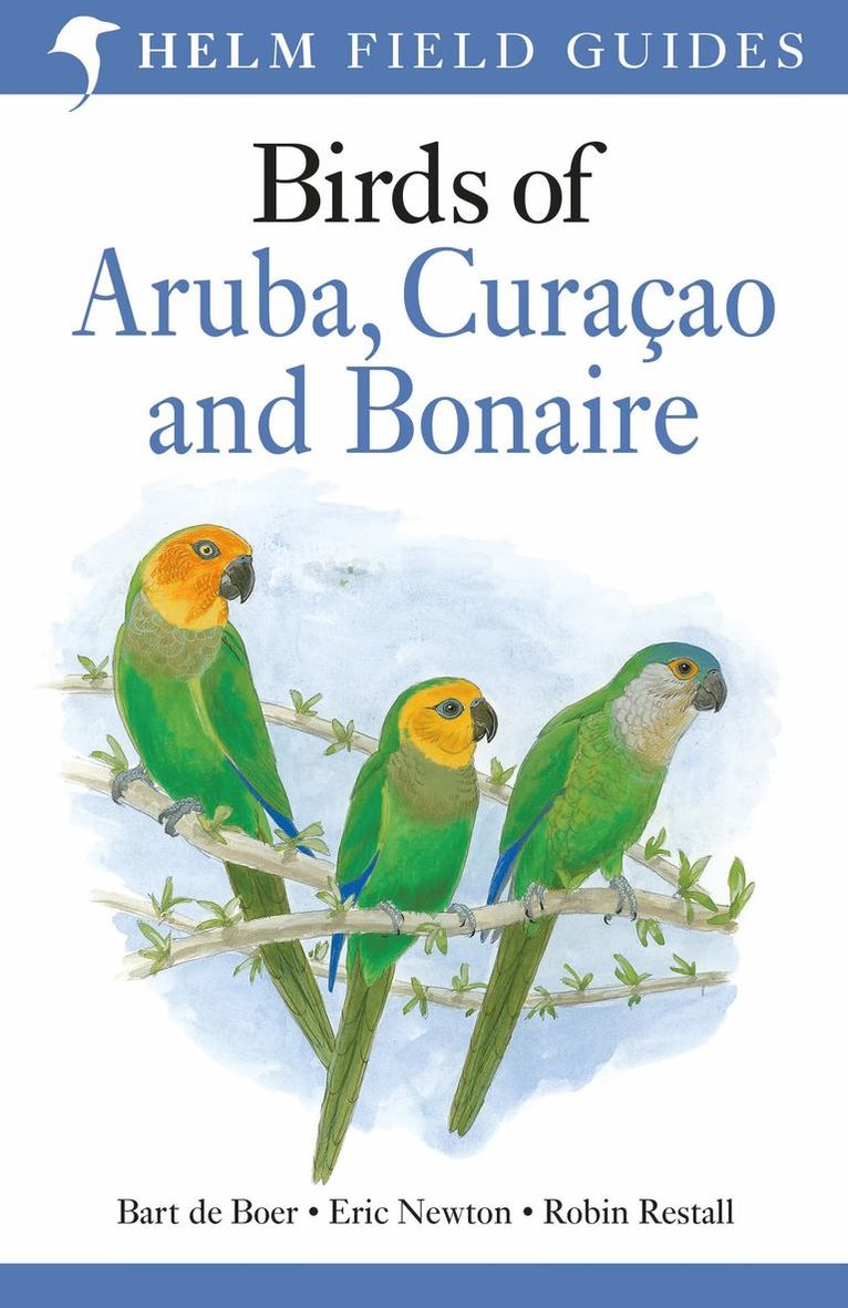 Bart de Boer, Eric Newton, Robin Restall - Field Guide to Birds of Aruba, Curaçao and Bonaire, Häftad
