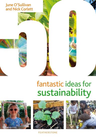 June O'Sullivan, Nick Corlett - 50 Fantastic Ideas for Sustainability, Häftad