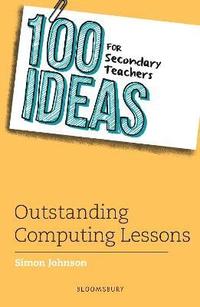 bokomslag 100 Ideas for Secondary Teachers: Outstanding Computing Lessons