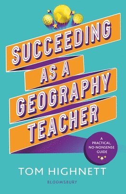 Tom Highnett - Succeeding as a Geography Teacher, Häftad