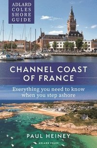 bokomslag Adlard Coles Shore Guide: Channel Coast of France