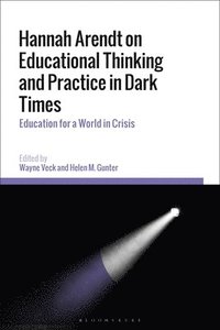 bokomslag Hannah Arendt on Educational Thinking and Practice in Dark Times