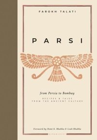 bokomslag Parsi - From Persia to Bombay: Recipes & Tales from the Ancient Culture