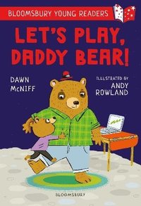 bokomslag Let's Play, Daddy Bear! A Bloomsbury Young Reader