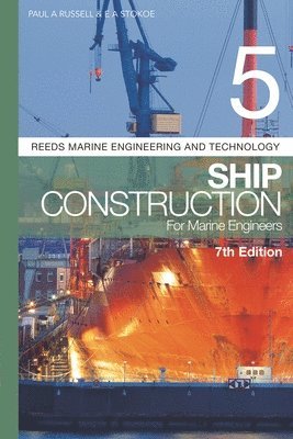 Reeds Vol 5: Ship Construction for Marine Engineers 1