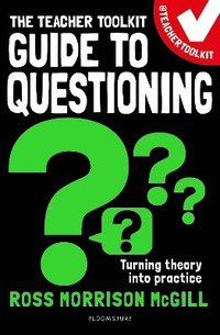 bokomslag The Teacher Toolkit Guide to Questioning