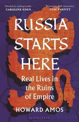 Howard Amos - Russia Starts Here, Häftad