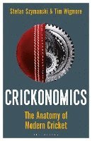 bokomslag Crickonomics: The Anatomy Of Modern Cricket